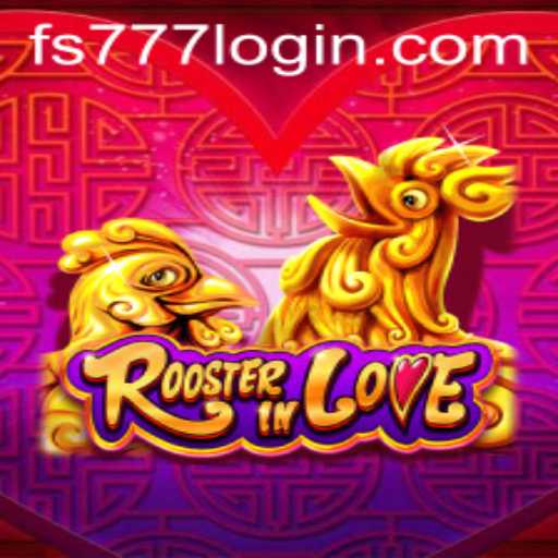 RoosterInLove: An Engaging Gaming Experience with fs777 Login